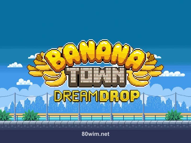 Jogo Banana Town Dream Drop no 80wim